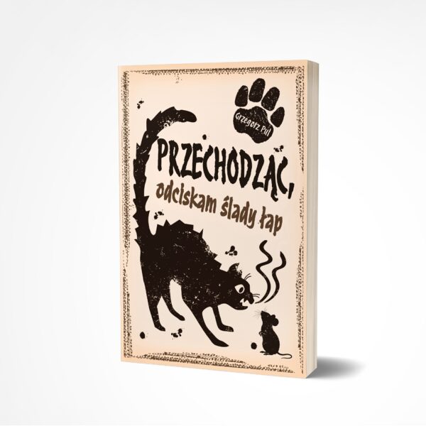„Przechodząc, odciskam ślady łap” - Grzegorz Pul